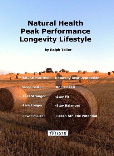 Natural Health - Peak Performance - Longevity Lifestyle by Ralph Teller